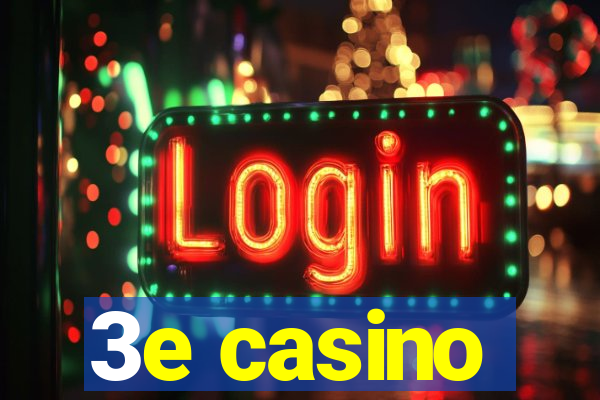 3e casino